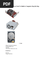 The Materials You Need To Build A Computer Step by Step: 1. Tools