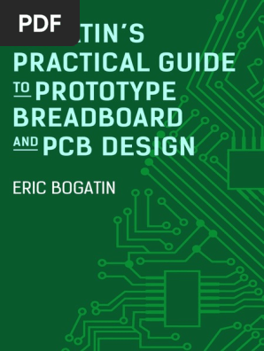 Practical Guide to Prototype Breadboard and PCB Desing - Bogatin ARTECH HOUSE 2021