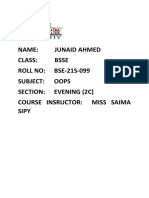 Name: Junaid Ahmed Class: Bsse Roll No: BSE-21S-099 Subject: Oops Section: Evening (2C) Course Insructor: Miss Saima Sipy
