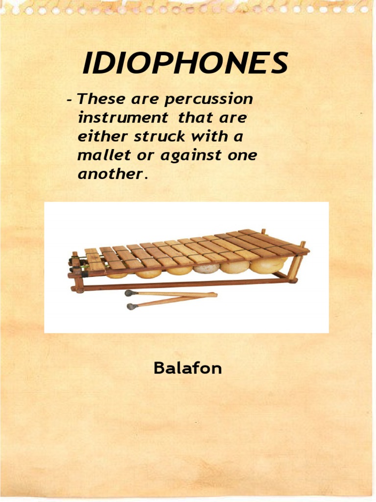 Idiophones These Are Percussion Instrument That Are Either Struck