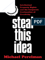 Michael Perelman (Auth.) - Steal This Idea - Intellectual Property Rights and The Corporate Confiscation of Creativity-Palgrave Macmillan US (2002)