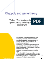 Oligopoly and Game Theory: Today: The Fundamentals of Game Theory, Including Nash Equilibrium