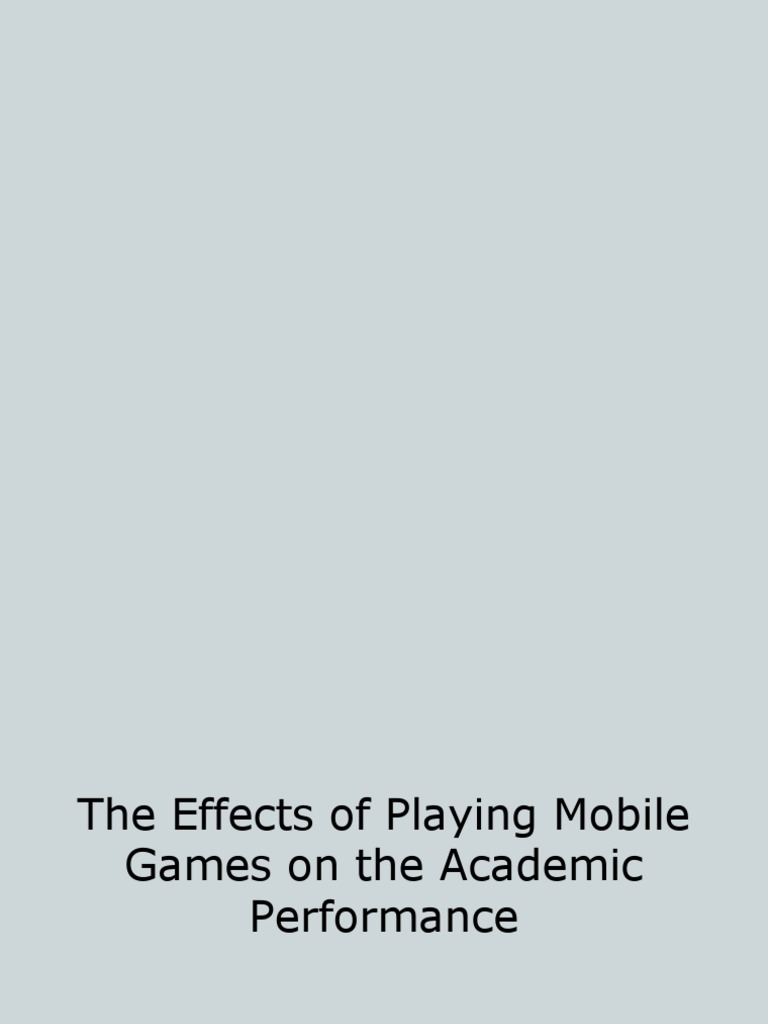 The Effects of Playing Mobile Games On The | PDF