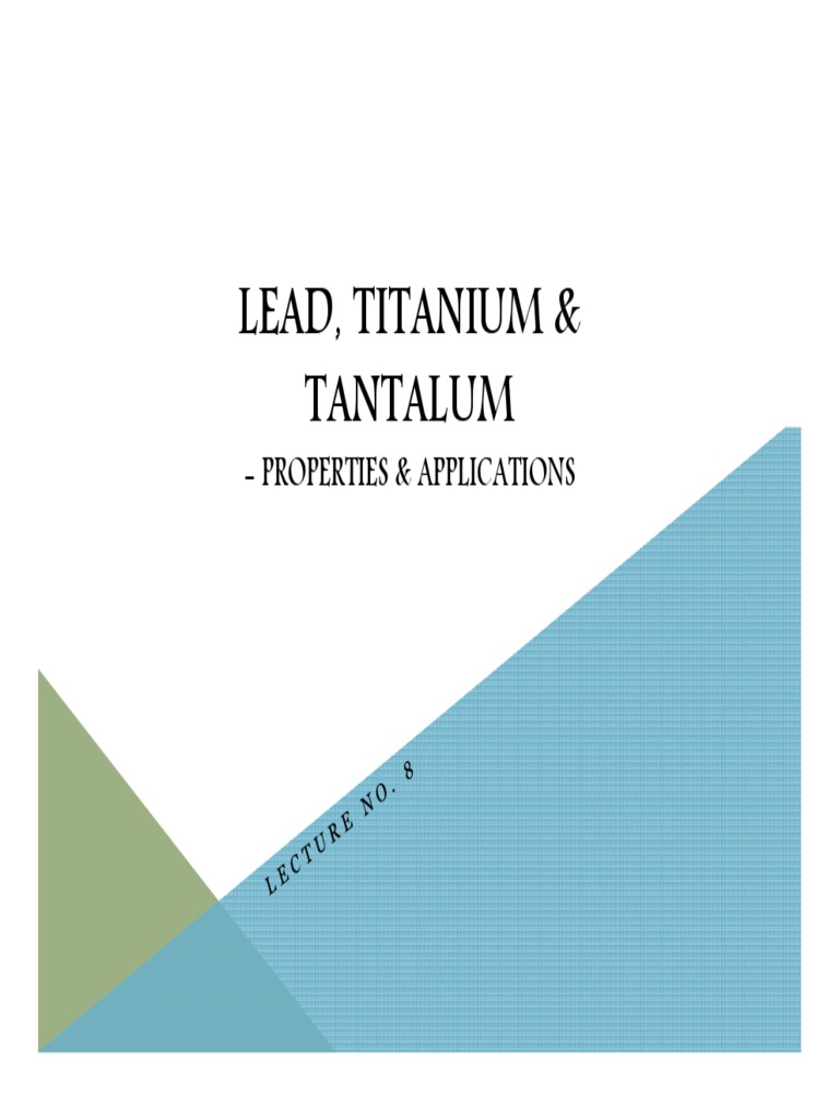 Lead, Titanium & Tantalum Properties & Applications PDF Titanium