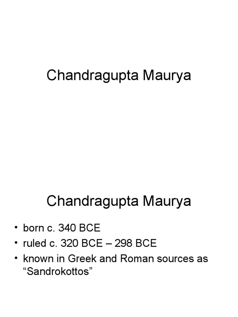 The Rise and Impact of Chandragupta Maurya and His Grandson Ashoka India's First Empire and the