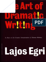 The Art of Dramatic Writing - Its Basis in The Creative Interpretation of Human Motives - Lajos Egri