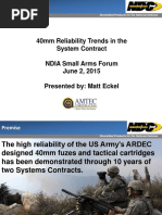 40mm Reliability Trends in The System Contract NDIA Small Arms Forum June 2, 2015 Presented By: Matt Eckel