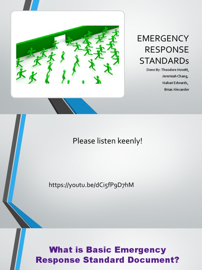 Emergency Response Standards: Done By: Theodore Howitt, Jeremiah Chang ...