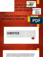 Computer and It'S Types Information Technology: Role of Computers in ICT Uses of Computer in Different Fields