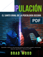 Manipulación_ El santo grial de la Psicología Oscura - Aprender a influir en las personas gracias al Control Mental y Emocional, Hipnosis superficial y técnicas de PNL (Spanish Edition)