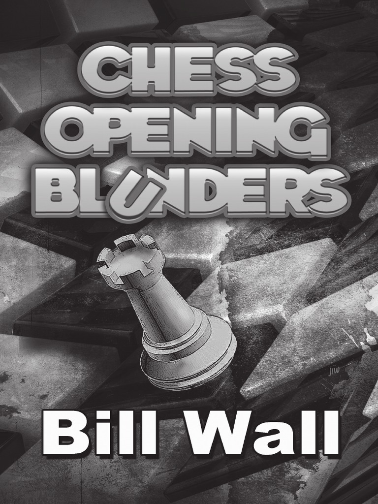Chess Opening Blunders | PDF | Chess Openings | Traditional Games