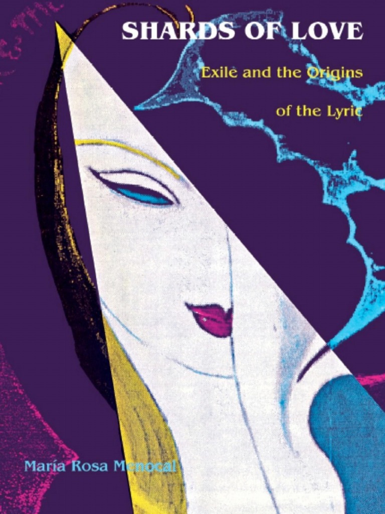 María Rosa Menocal - Shards of Love - Exile and The Origins of The Lyric  (1993, Duke University Press) - Libgen - Li