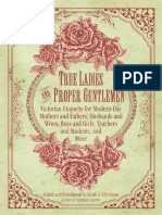 True Ladies and Proper Gentlemen - Victorian Etiquette For Modern-Day Mothers and Fathers, Husbands and Wives, Boys and Girls, Teachers and Students, and More (PDFDrive)