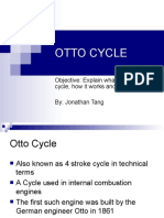 Otto Cycle: Objective: Explain What Is The Otto Cycle, How It Works and Application By: Jonathan Tang