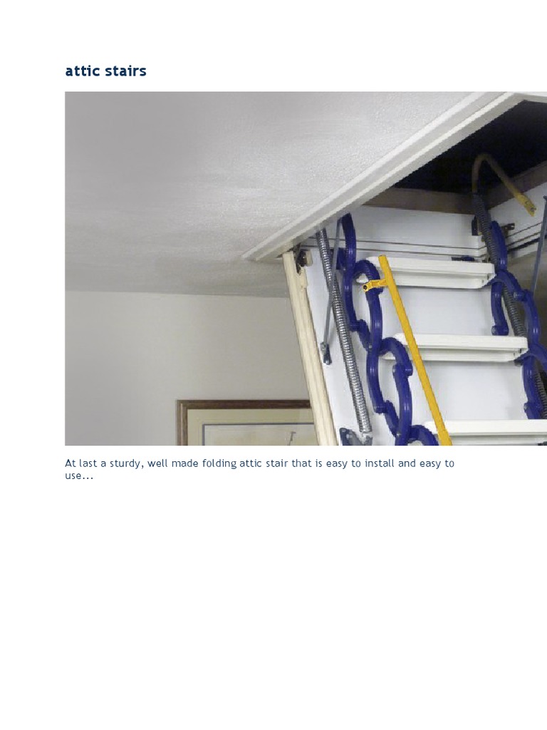 Attic Stairs: at Last A Sturdy, Well Made Folding Attic Stair That Is ...