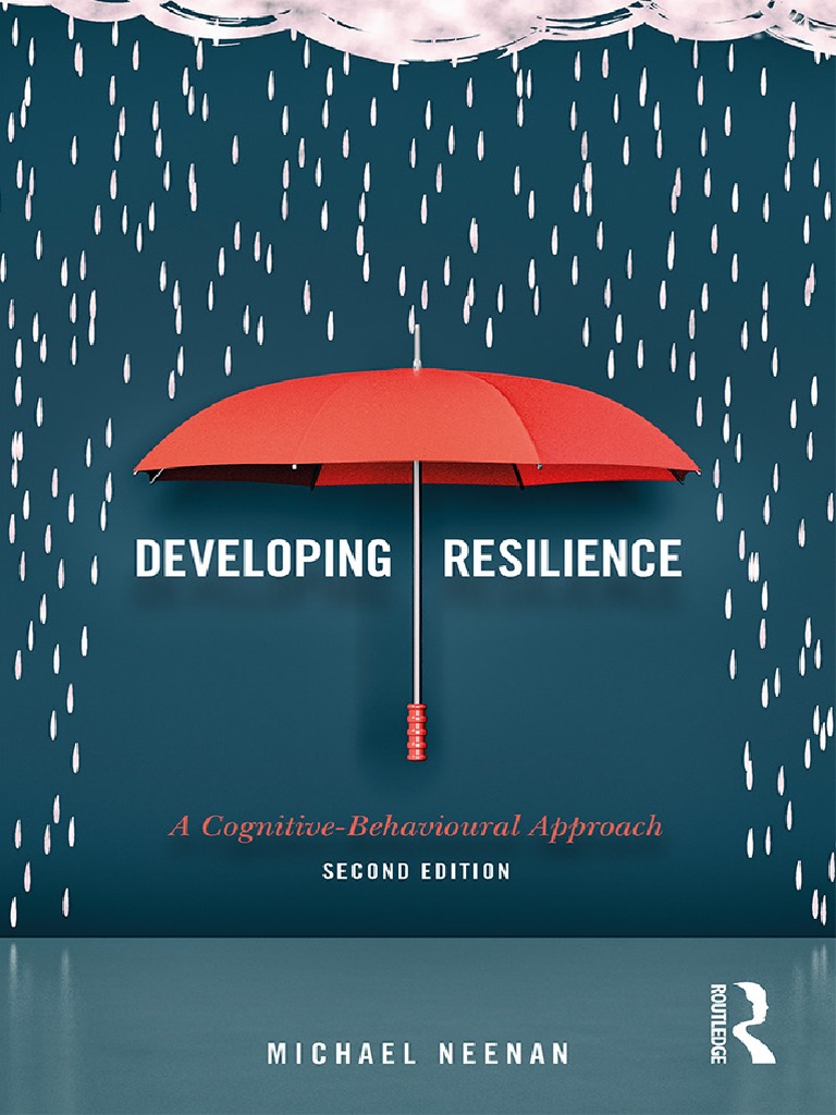 Developing Resilience - A Cognitive-Behavioural Approach