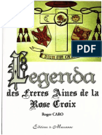 Legenda Des Freres Aines de La Rose Croix by Roger Caro