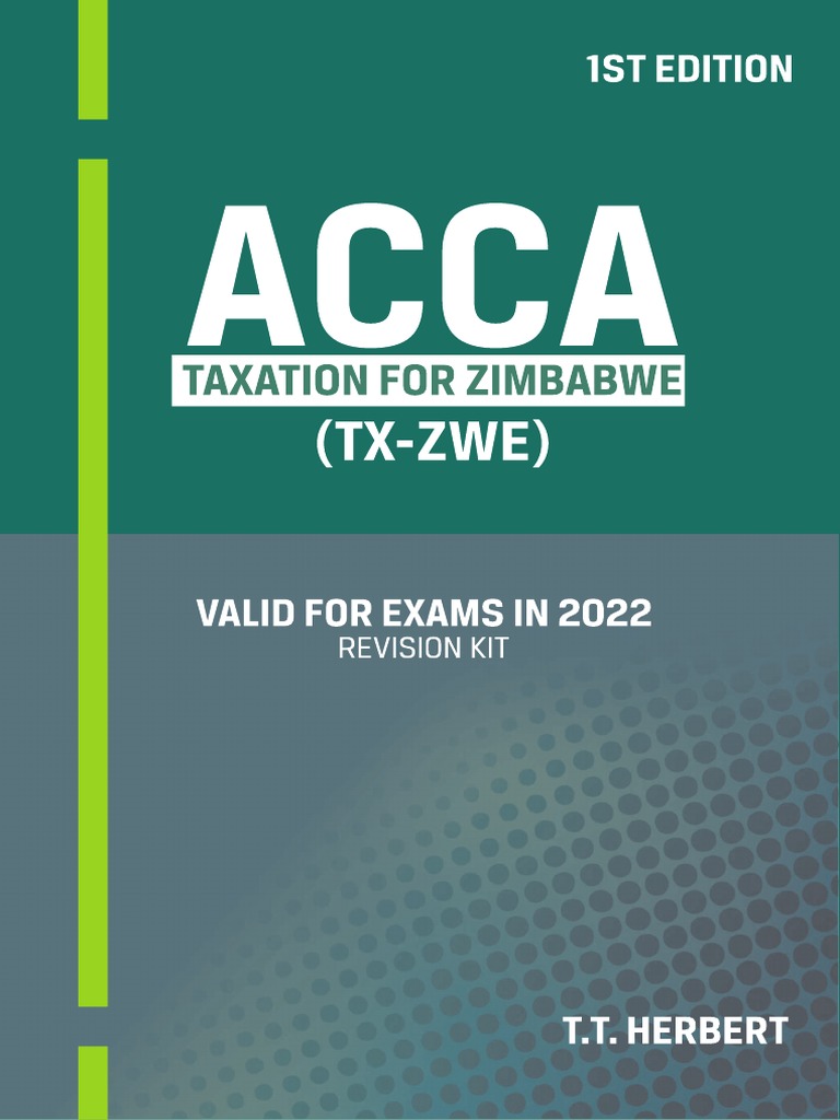 ACCA Taxation - Zimbabwe (ZWE) Revision Kit 2022 by T T Herbert | PDF