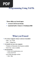 Programming Using TCL/TK: These Slides Are Based Upon Several TCL/TK Text Books Material Bydr. Ernest J. Friedman-Hill