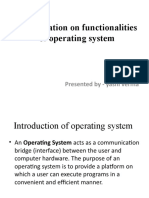 Presentation On Functionalities of Operating System: Presented by - Yashi Verma