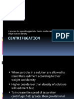 Centrifugation: A Process For Separating Particles From A Solution According To Their Shape Size and Density