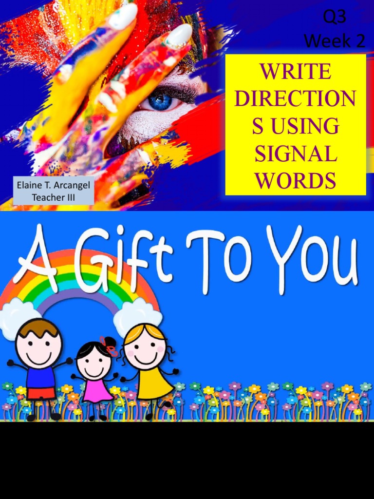 Write Direction S Using Signal Words Elaine T. Arcangel Teacher III