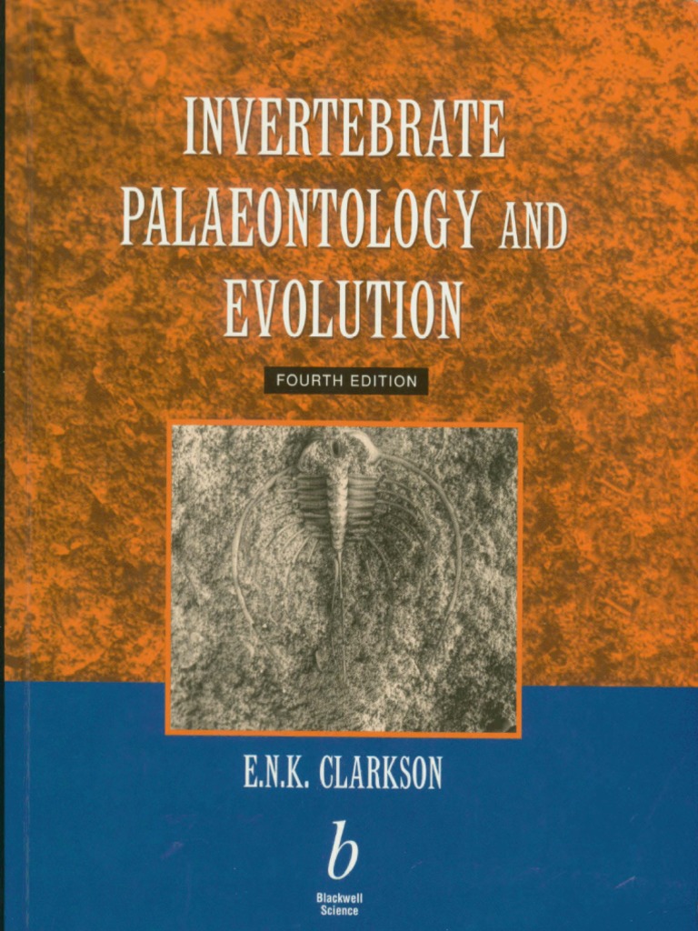 Invertebrate Paleontology and Evolution. Fourth Edition (Clarkson, 1998