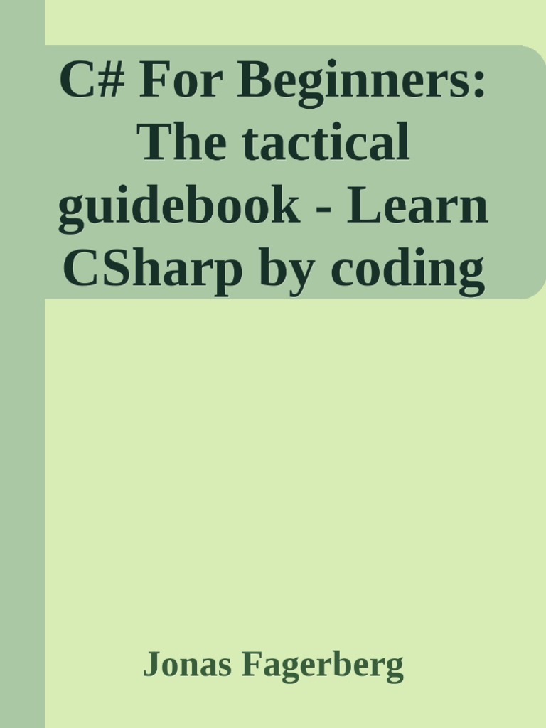 Csharp For Beginners The Tactical Guidebook | PDF | Class (Computer ...