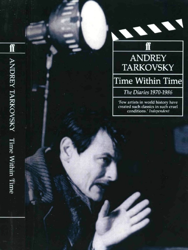 Tarkovsky, Andrei - Time Within Time The Diaries 1970-1986 | PDF