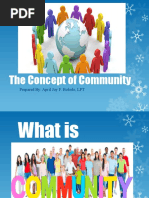 The Concept of Community: Prepared By: April Joy F. Bolodo, LPT