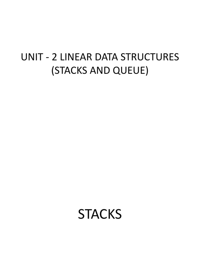 Unit - 2 Linear Data Structures (Stacks) | PDF | Computer Programming ...