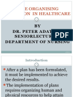The Organising Function in Healthcare: BY Dr. Peter Adatara Seniorlecturer, Department of Nursing