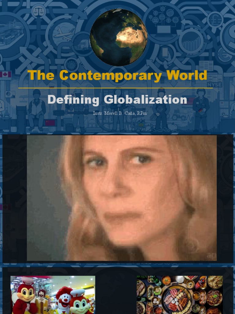 The Contemporary World Defining Globalization PDF Globalization