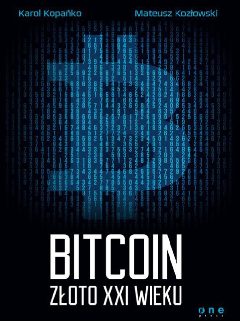 Bitcoin. Zloto XXI Wieku - Karol Kopanko | PDF