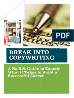 Break Into Copywriting: A No-B.S. Guide To Exactly What It Takes To Build A Successful Career