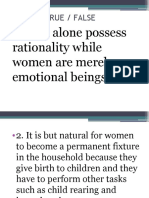 Answer: True / False: 1. Men Alone Possess Rationality While Women Are Merely Emotional Beings