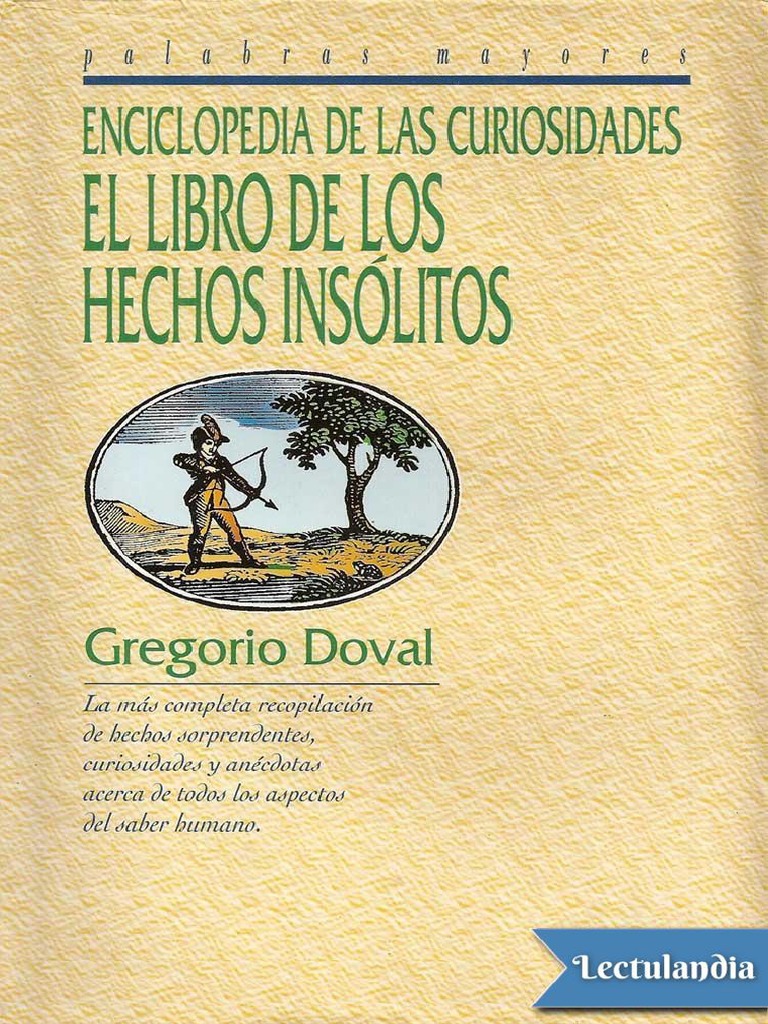 Enciclopedia de Las Curiosidades - El Libro de Los Hechos Insólitos