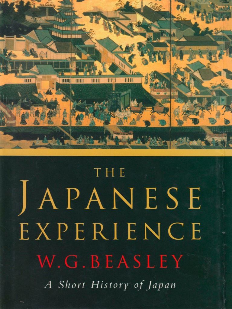 W. G. Beasley - The Japanese Experience - A Short History of
