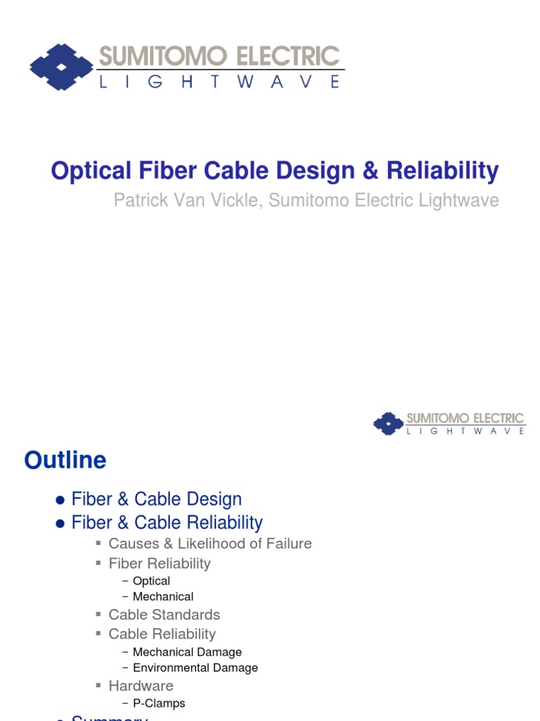 Optical Fiber Cable Design & Reliability Patrick Van Vickle, Sumitomo