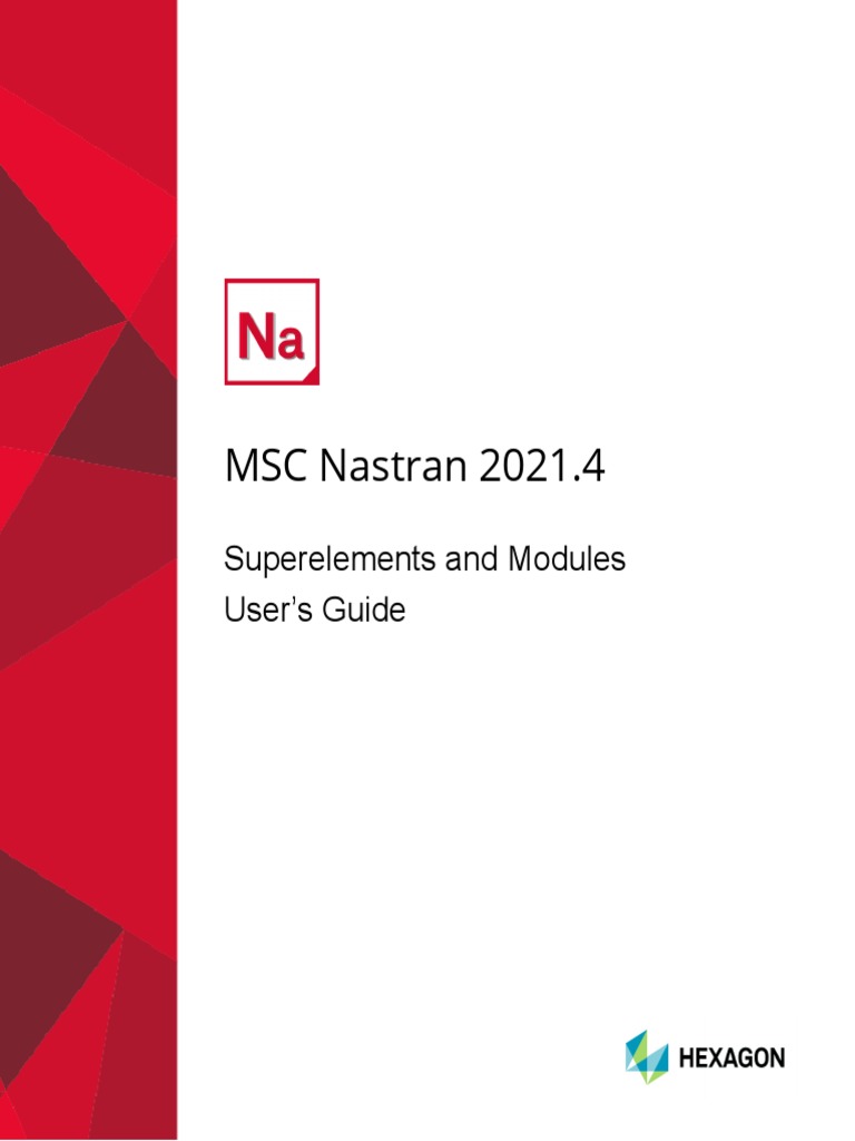 MSC Nastran 2021.4 Superelements and Modules User Guide | PDF ...