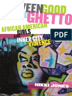 (Rutgers Series in Childhood Studies) Nikki Jones - Between Good and Ghetto - African American Girls and Inner City Violence - Rutgers University Press (2009)