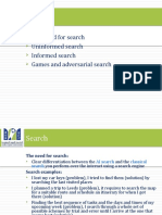 Search: The Need For Search Uninformed Search Informed Search Games and Adversarial Search