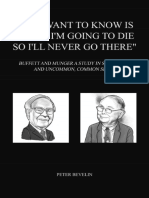 All I Want To Know Is Where Im Going To Die So Ill Never Go There Buffett and Munger A Study in Simplicity and Uncommon, Common Sense by Peter Bevelin (Bevelin, Peter)