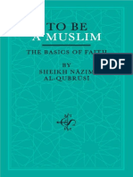To Be A Muslim: The Basics of Faith - Sheikh Nazim Al-Qubrusi