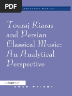 Owen Wright. 2009. Touraj Kiaras and Persian Classical Music - An Analytical Perspective