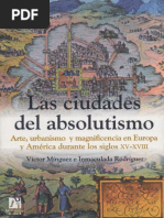 Minguez & Rodríguez. - Las Ciudades Del Absolutismo. Arte, Urbanismo y Magnificencia en Europa y América (2006)