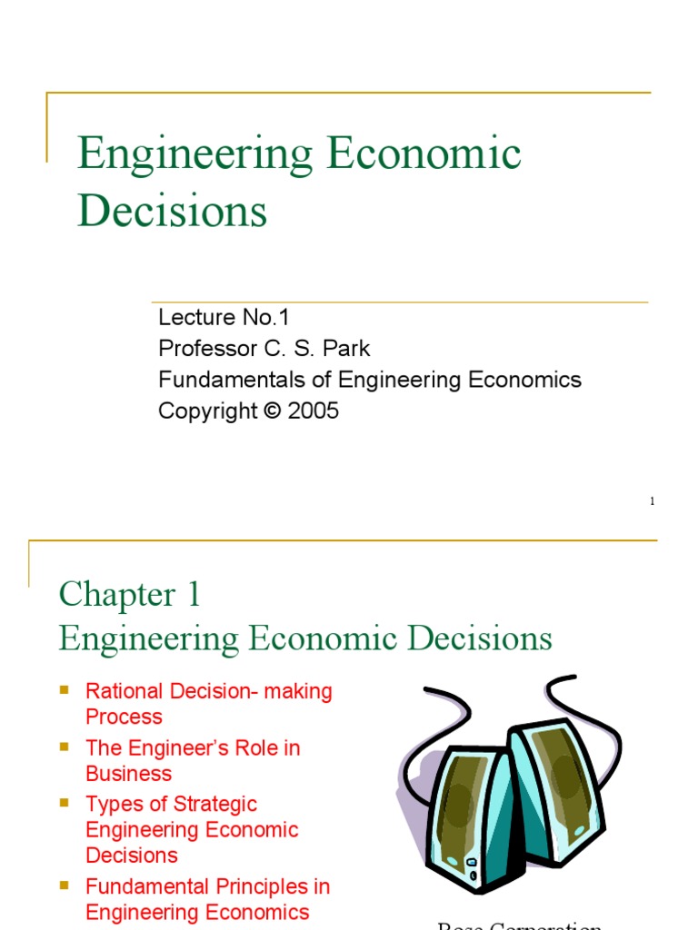 Engineering economic decisions lecture no 1 professor c s park