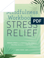 Snow LMFT, April - Mindfulness Workbook For Stress Relief - Reduce Stress Through Meditation, Non-Judgment, Mind-Body Awareness, and Self-Inquiry-Rocking Press (2020)