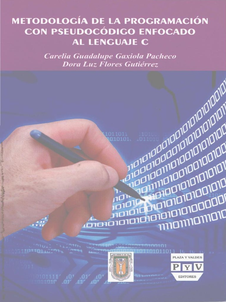 Metodologia de La Programacion Con Pseudocodigo Enfocado Al Lenguaje C ...