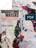 (Dissident Feminisms) Richa Nagar - Muddying The Waters - Coauthoring Feminisms Across Scholarship and Activism-University of Illinois Press (2014)